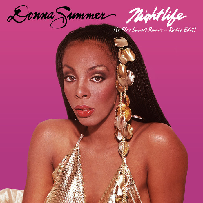 Nightlife (Le Flex Sunset Remix Radio Edit) by Donna Summer on MP3, WAV