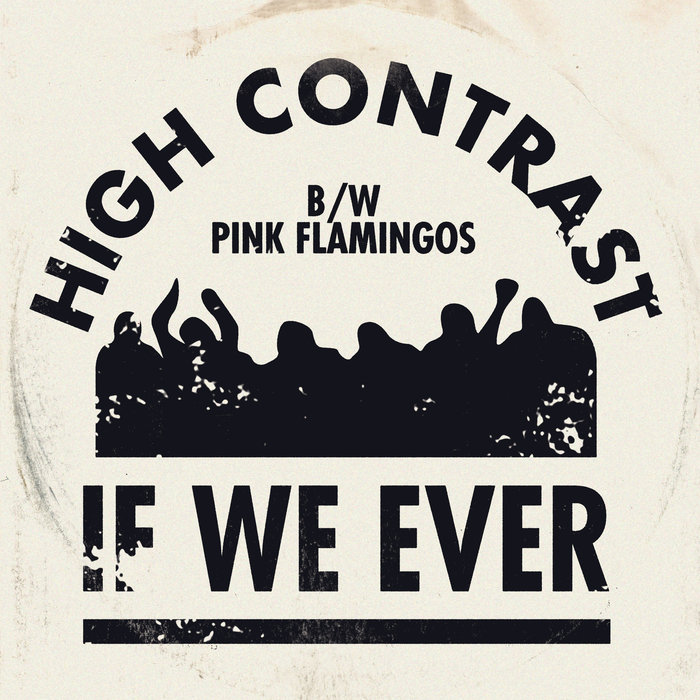 HIGH CONTRAST - If We Ever