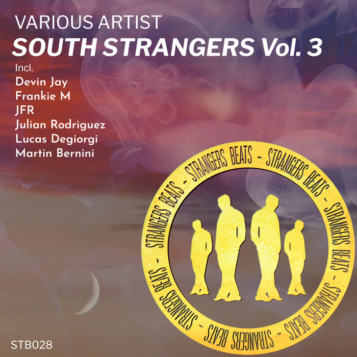 JULIAN RODRIGUEZ/FRANKIE M/JFR/DEVIN JAY/LUCAS DEGIORGI/MARTIN BERNINI - South Strangers Vol 3