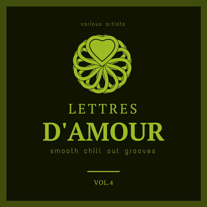 VARIOUS - Lettres D'amour (Smooth Chill Out Grooves) Vol 4