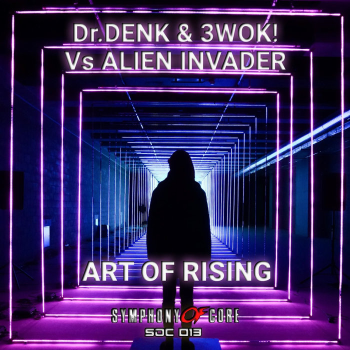 DR.DENK/3WOK!/ALIEN INVADER - Art Of Rising