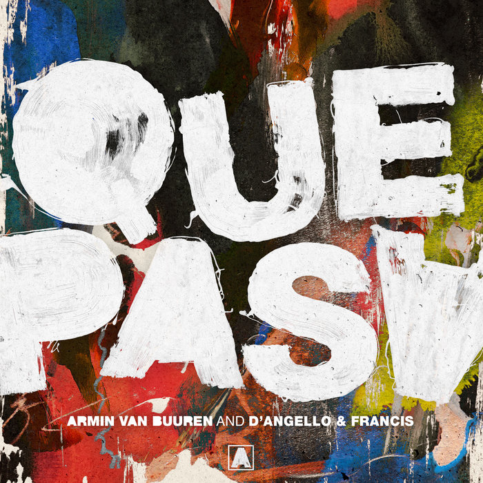 ARMIN VAN BUUREN/D'ANGELLO & FRANCIS - Que Pasa (Extended Mix)