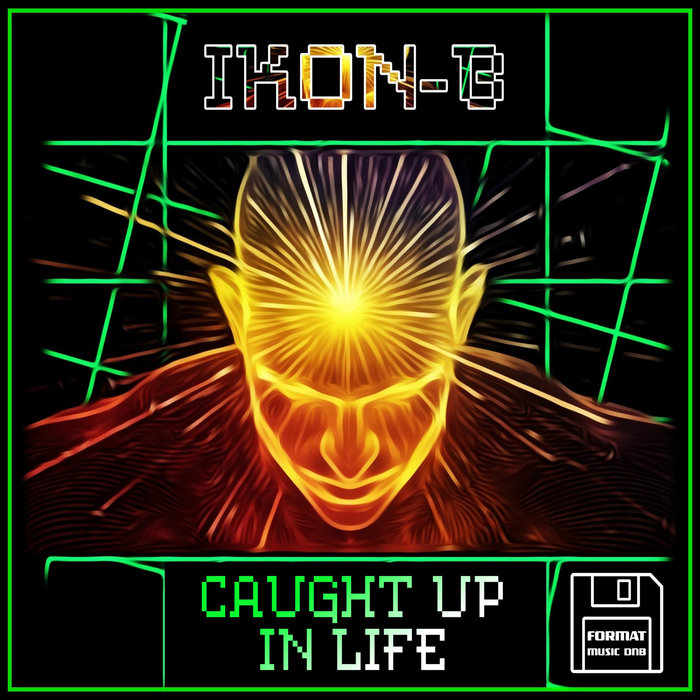 Caught Up & In Life By Ikon-B On MP3, WAV, FLAC, AIFF & ALAC At Juno ...