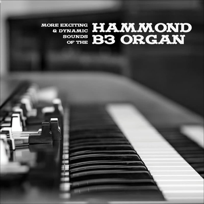 VARIOUS - More Exciting & Dynamic Sounds Of The Hammond B3 Organ