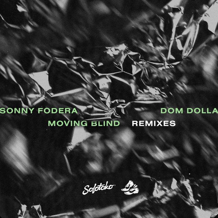 SONNY FODERA/DOM DOLLA - Moving Blind (Remixes)
