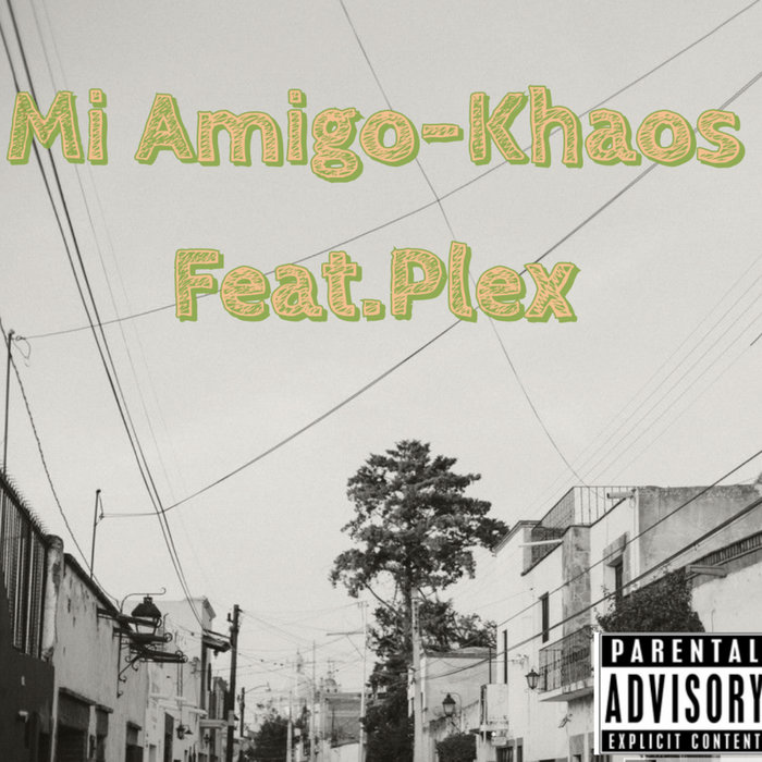 KHAO$$ feat PLEX - Mi Amigo (Explicit)
