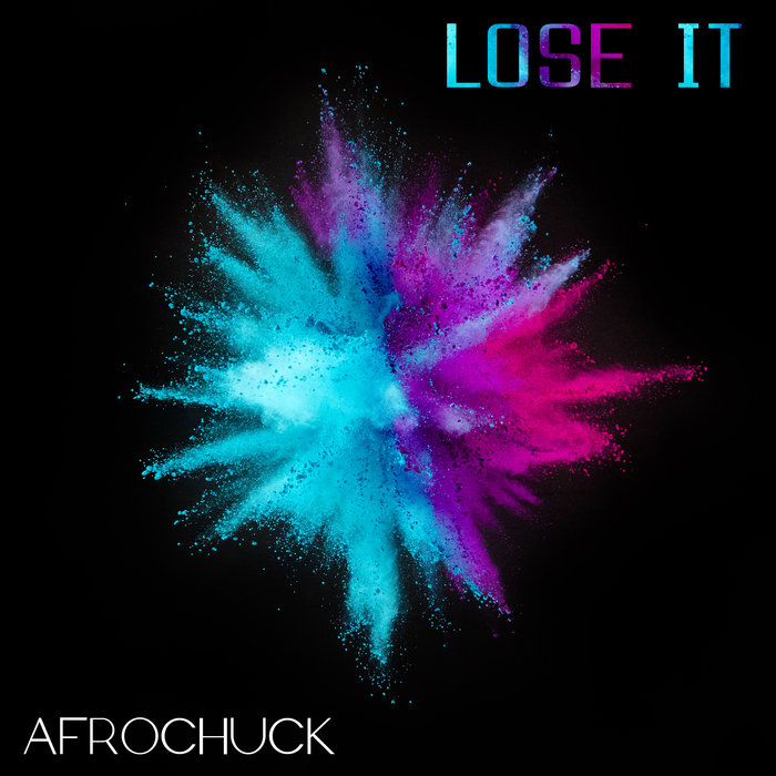 AFROCHUCK - Lose It