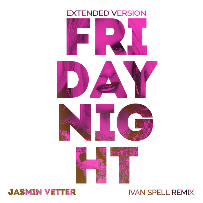 JASMIN VETTER - Friday Night (Ivan Spell Club Mix)