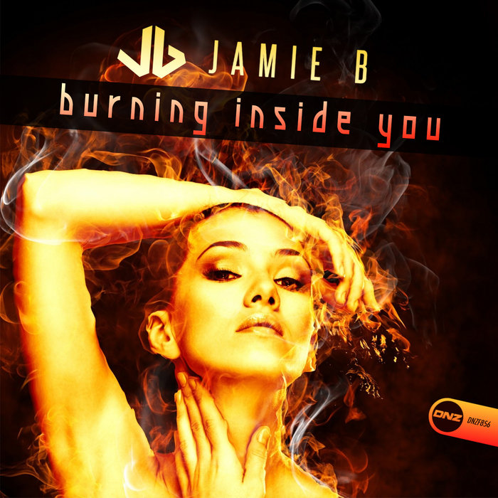 Burning Inside You By Jamie B On MP3, WAV, FLAC, AIFF & ALAC At Juno ...