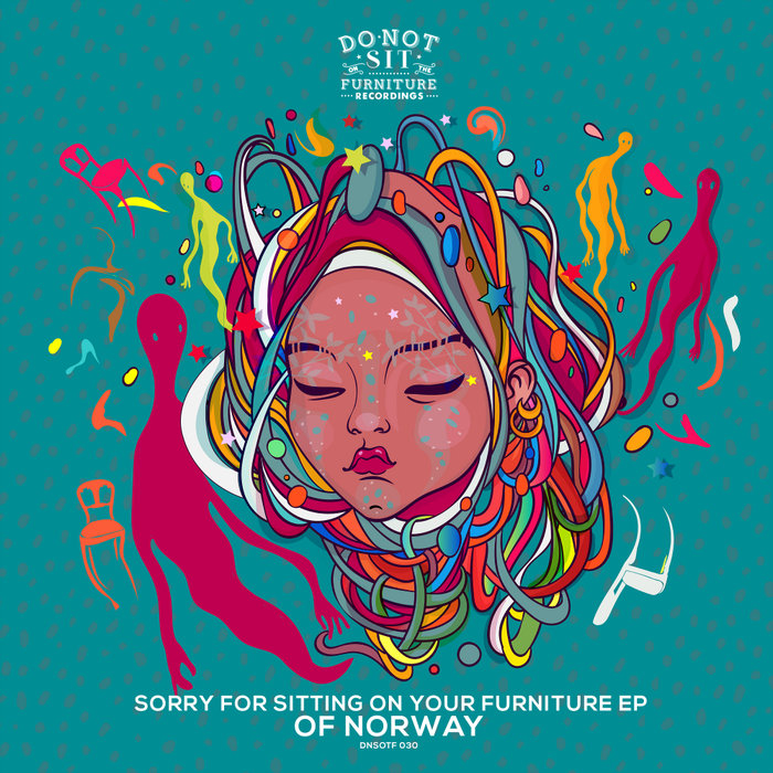 OF NORWAY - Sorry For Sitting On Your Furniture EP