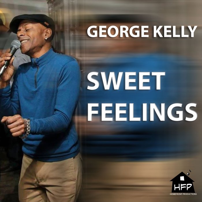GEORGE KELLY - Sweet Feelings