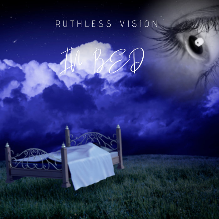 RUTHLESS VISION - In Bed