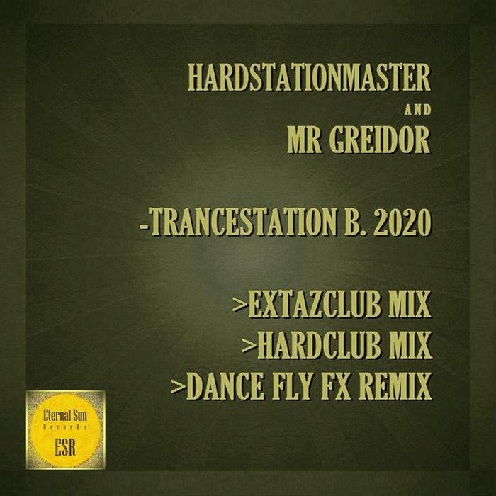 HARDSTATIONMASTER/MR GREIDOR - Trancestation B. 2020 (Remixes)