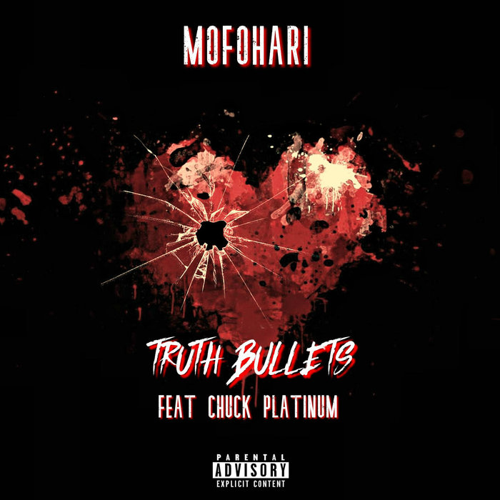 MOFOHARI feat CHUCK PLATINUM - Truth Bullets