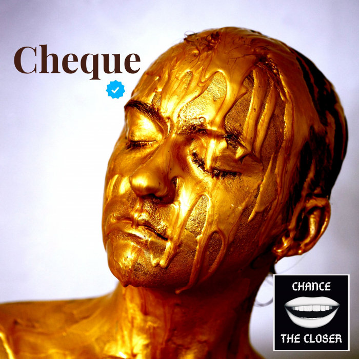 CHANCE THE CLOSER - Cheque
