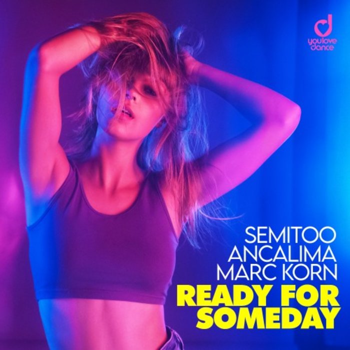SEMITOO/ANCALIMA/MARC KORN - Ready For Someday