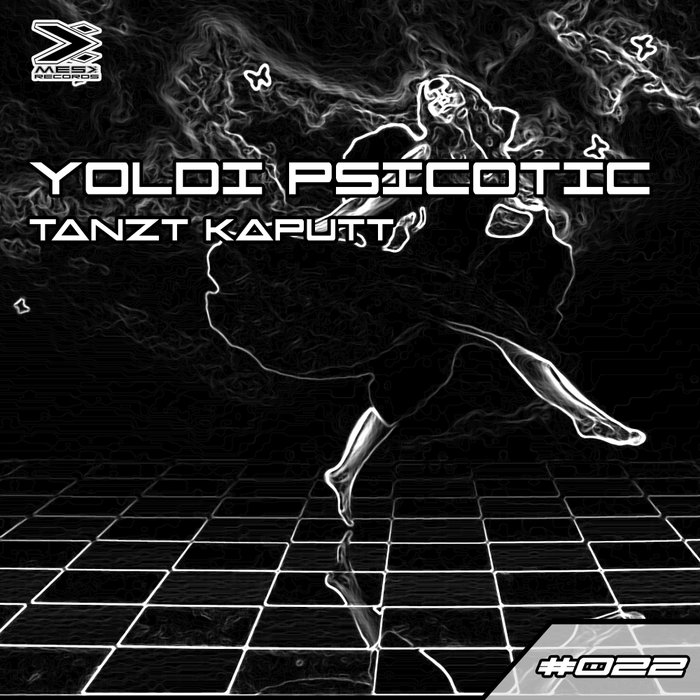YOLDI PSICOTIC - Tanzt Kaputt