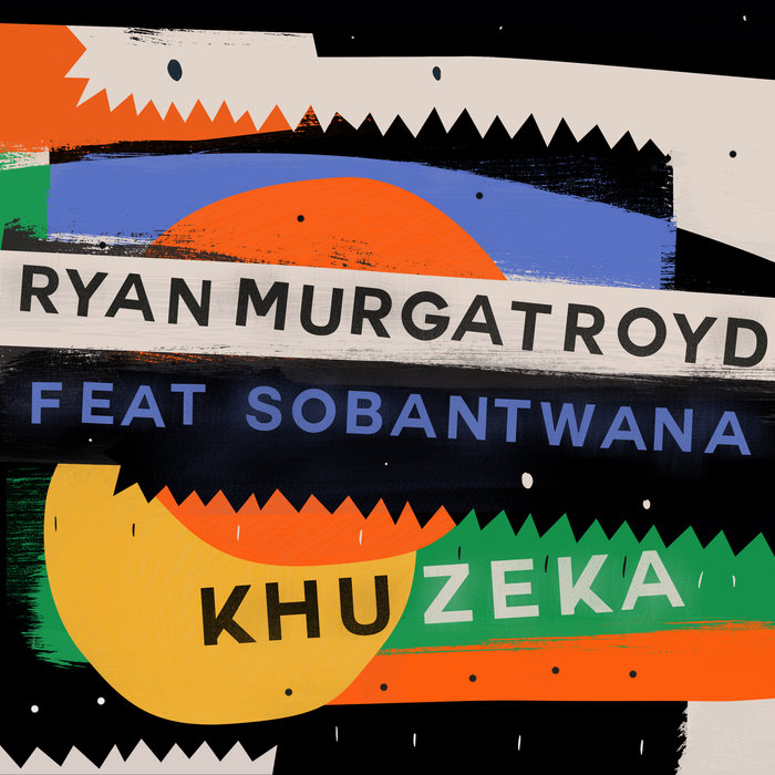 RYAN MURGATROYD feat SOBANTWANA - Khuzeka