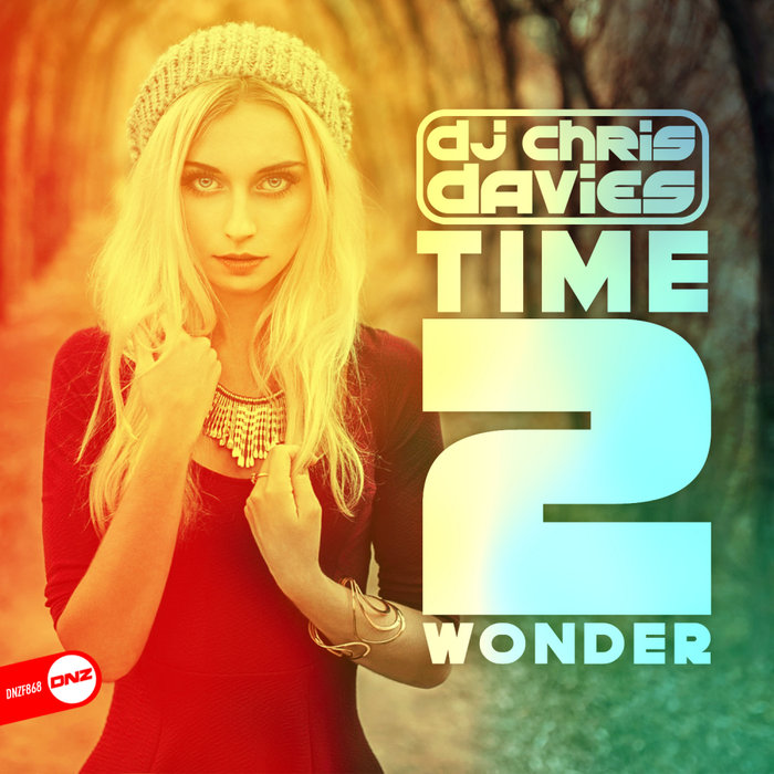 DJ CHRIS DAVIES - Time 2 Wonder