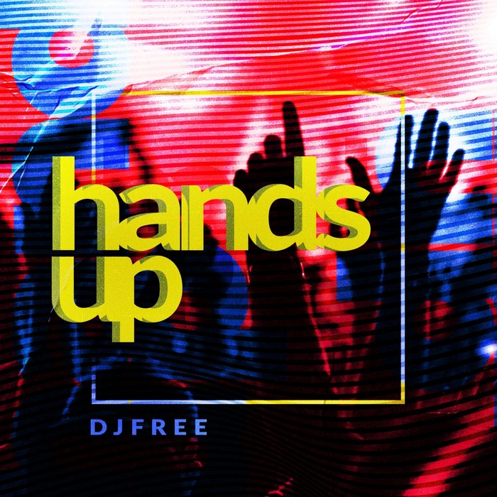 DJ FREE - Hands Up