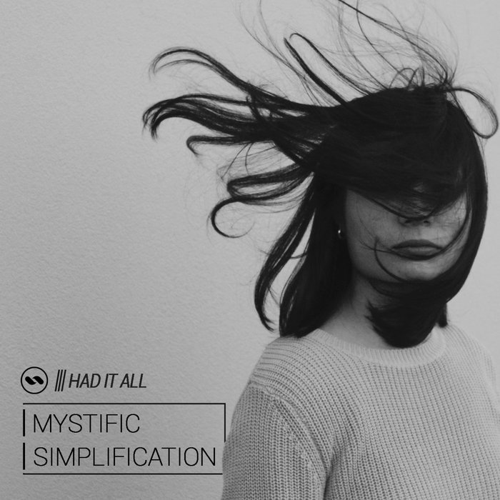 MYSTIFIC - Had It All (Simplification Remix Included)