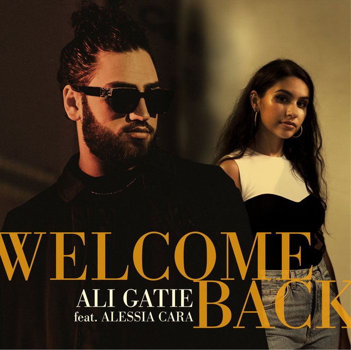 ALI GATIE feat ALESSIA CARA - Welcome Back