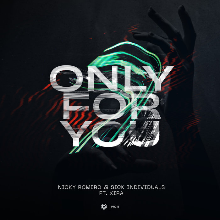 NICKY ROMERO/SICK INDIVIDUALS feat XIRA - Only For You