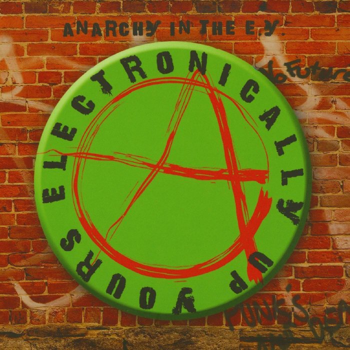 VARIOUS - Anarchy In The EY - Electronically Up Yours