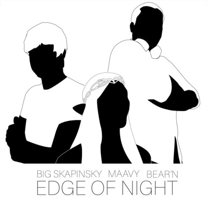 BIG SKAPINSKY/MAAVY & BEAR'N - Edge Of Night