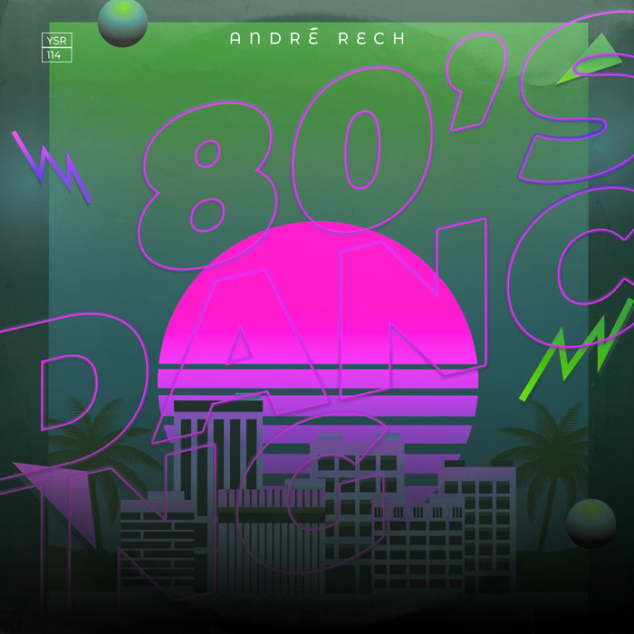 ANDRE RECH - 80's Dancing