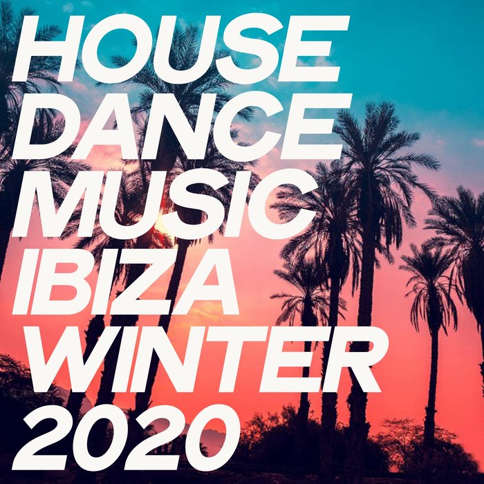 Various House Dance Music Ibiza Winter 2020 At Juno Download