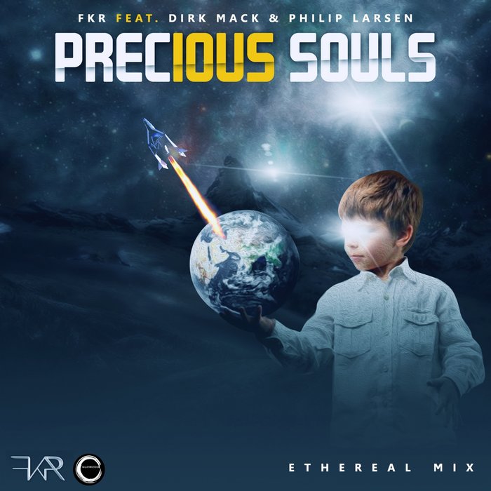 FKR feat DIRK MACK - Precious Souls (Ethereal Radio Edit)