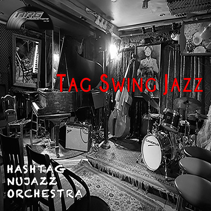 Tag Swing Jazz by Hashtag Nujazz Orchestra on MP3, WAV, FLAC, AIFF