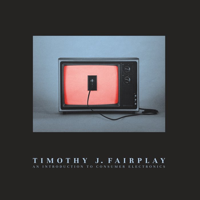 TIMOTHY J FAIRPLAY - An Introduction To Consumer Electronics