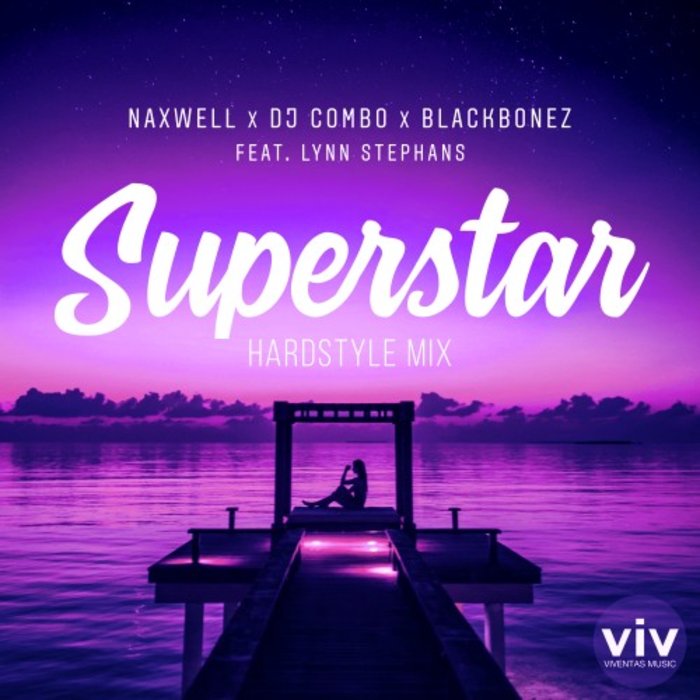 NAXWELL/DJ COMBO/BLACKBONEZ feat LYNN STEPHANS - Superstar (Hardstyle Mix)