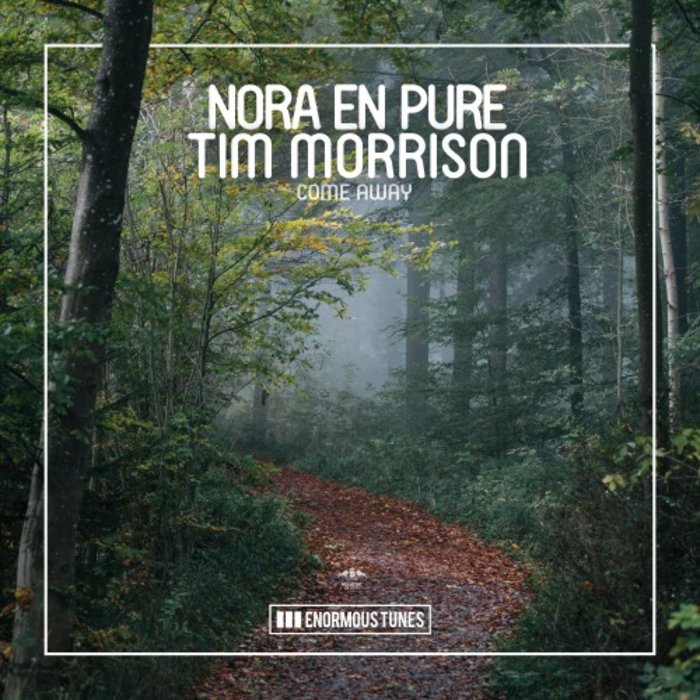 NORA EN PURE feat TIM MORRISON - Come Away