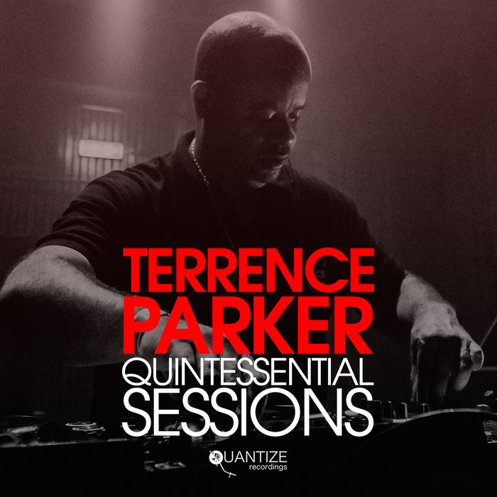 VARIOUS - Terrence Parker Quintessential Sessions (Compiled & Mixed By Terrence Parker)