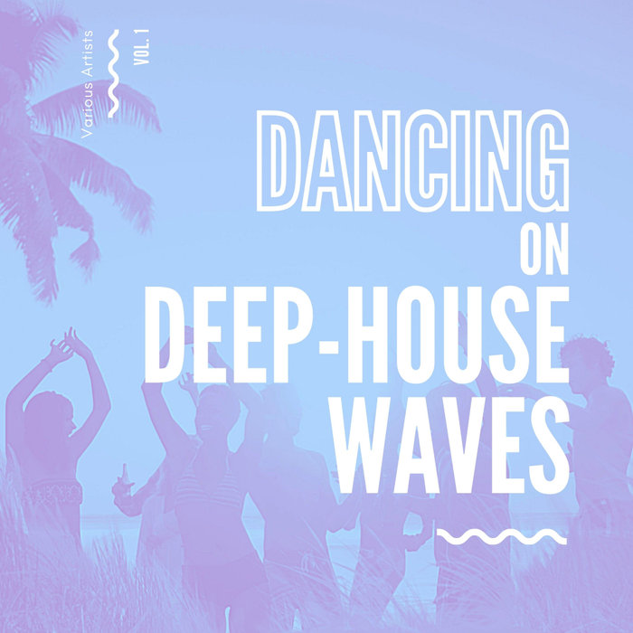 VARIOUS - Dancing On Deep-House Waves Vol 1