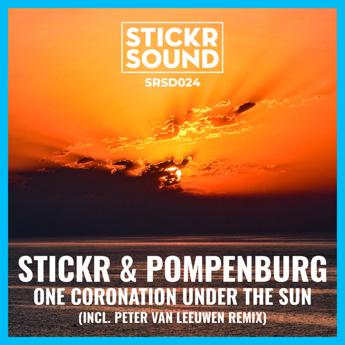 STICKR/POMPENBURG - One Coronation Under The Sun