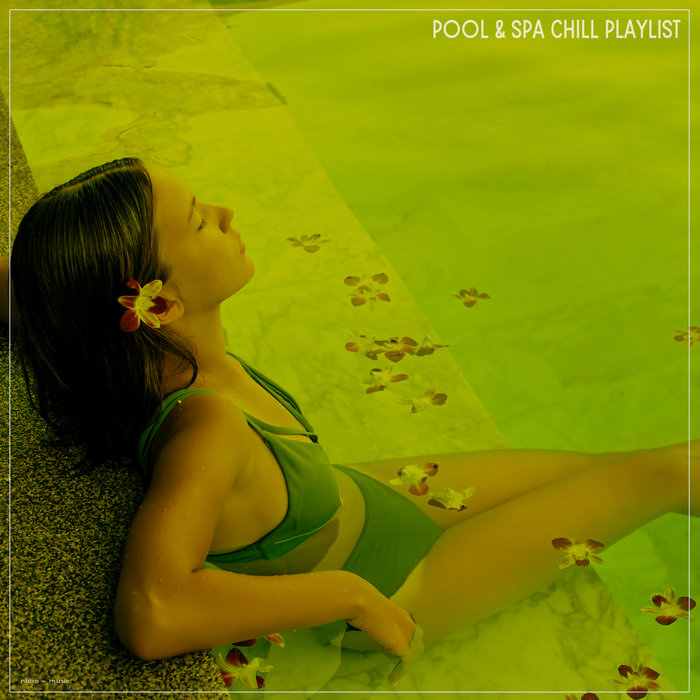 VARIOUS - Pool & Spa Chill Playlist