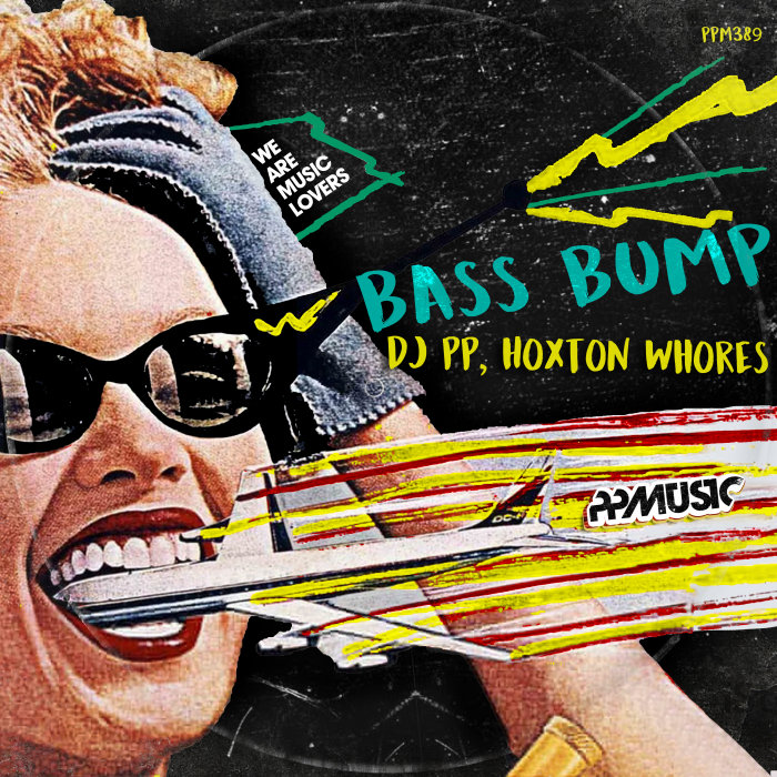 DJ PP/HOXTON WHORES - Bass Bump