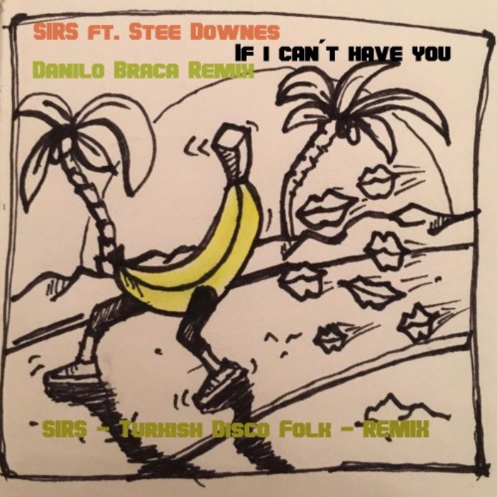 SIRS feat STEE DOWNES - If I Can't Have You