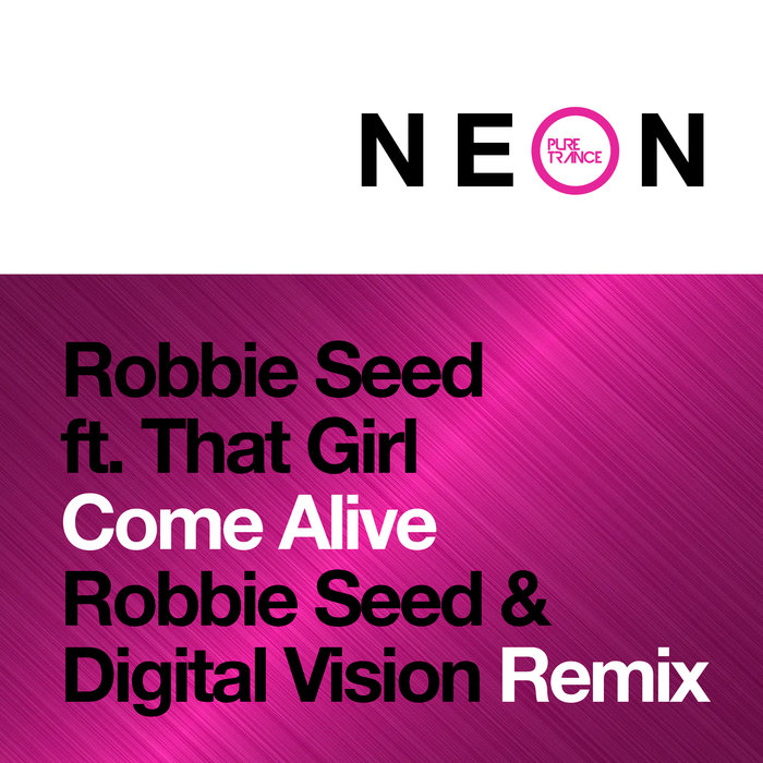 ROBBIE SEED feat THAT GIRL - Come Alive (Robbie Seed & Digital Vision Extended Remix)