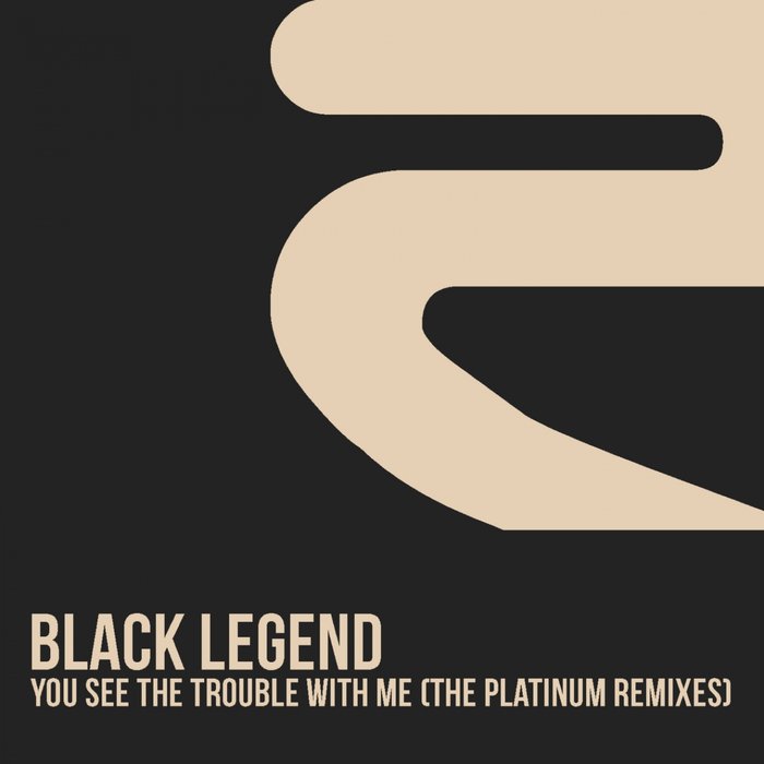 Black Legend You See The Trouble With Me