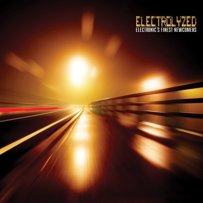 VARIOUS - Electrolyzed: Electronic's Finest Newcomers