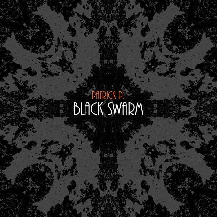 PATRICK P. - Black Swarm