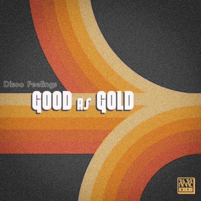 DISCO FEELINGS - Good As Gold