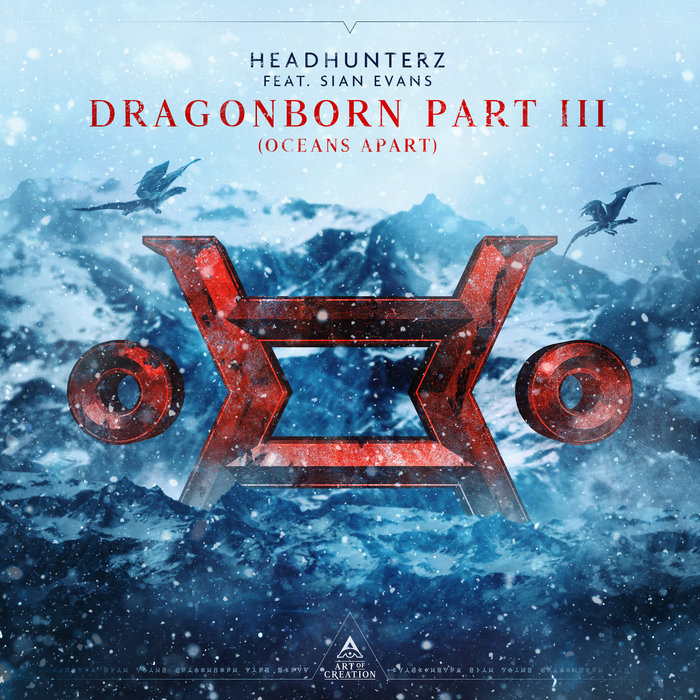 HEADHUNTERZ feat SIAN EVANS - Dragonborn Part 3 (Oceans Apart)