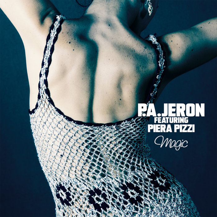 P. A. JERON feat PIERA PIZZI - Magic