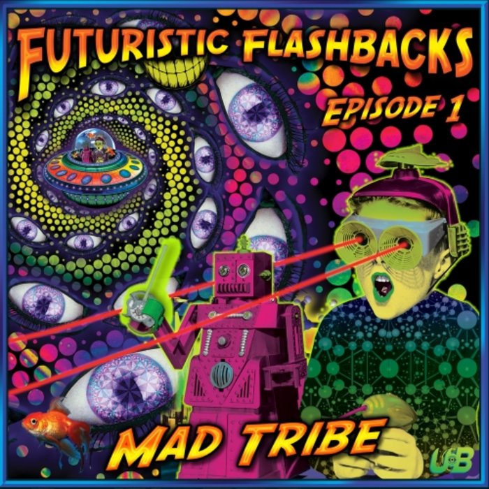 MAD TRIBE - Futuristic Flashbacks Episode 1